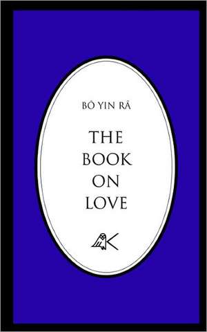 The Book on Love de Bo Yin Ra