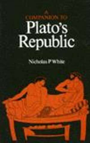 A Companion To Plato's Republic de Nicholas P. White