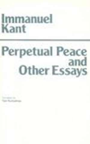 Perpetual Peace and Other Essays de Immanuel Kant