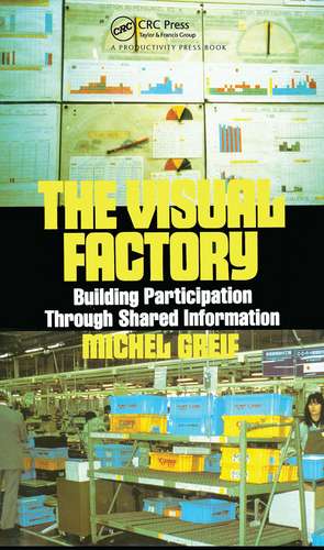 The Visual Factory: Building Participation Through Shared Information de Michel Greif