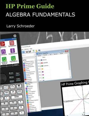 HP Prime Guide Algebra Fundamentals de Larry S Schroeder