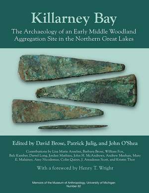 Killarney Bay: The Archaeology of an Early Middle Woodland Aggregation Site in the Northern Great Lakes de David S. Brose