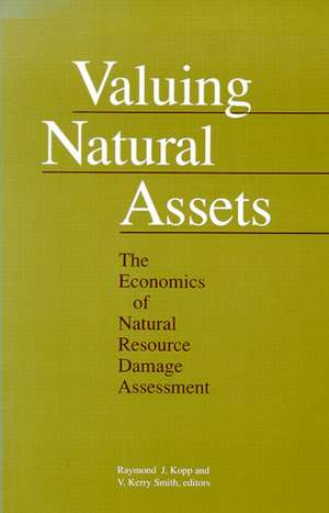 Valuing Natural Assets: The Economics of Natural Resource Damage Assessment de Raymond J. Kopp