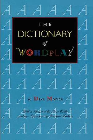 The Dictionary of Wordplay de Dave Morice