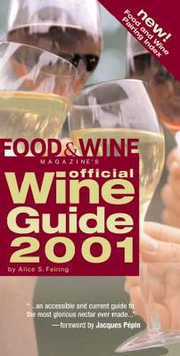 Food & Wine Magazine's Official Wine Guide 2001 de Alice Fiering