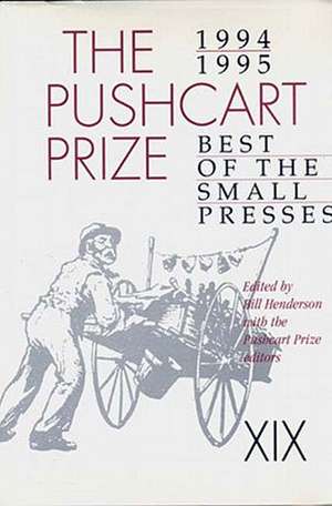 Pushcart Prize: Best of Small Presses, 1994-1995 Ed. de Bill Henderson