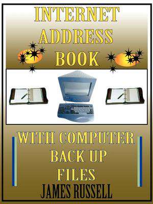 Internet Address Book with Computer Back Up Files de James Russell