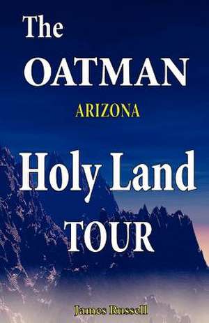 The Oatman Arizona Holy Land Tour de James Russell