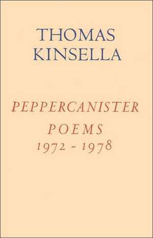 Peppercanister Poems (1972-1978) de Thomas Kinsella