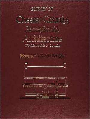 Survey of Chester County, Pennsylvania, Architecture de Margaret Berwind Schiffer