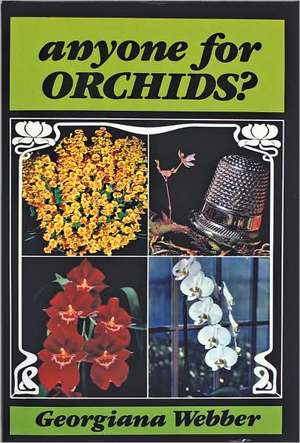 Anyone for Orchids? de Georgiana Webber