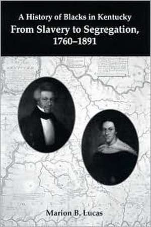 A History of Blacks in Kentucky de Marion B. Lucas