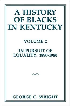 A History of Blacks in Kentucky de George C. Wright