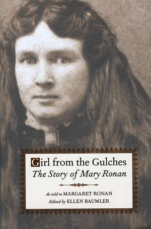 Girl from the Gulches: The Story of Mary Ronan de Margaret Ronan