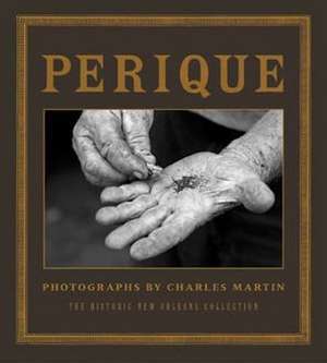 Perique: Photographs by Charles Martin de Charles Martin