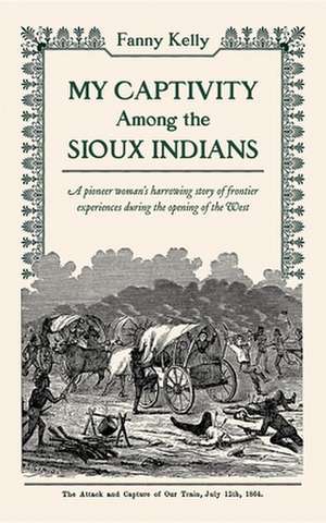 My Captivity Among the Sioux de Fanny Kelly