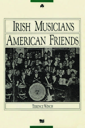 Irish Musicians/American Friends de Terence Winch