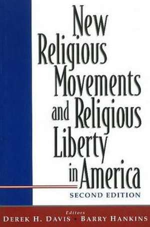 New Religious Movements and Religious Liberty in America de Derek H. Davis