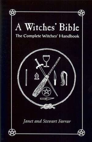 The Witches' Bible: The Complete Witches' Handbook de Janet Farrar