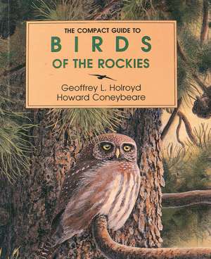 Compact Guide to Birds of the Rockies de Geoffrey Holroyd