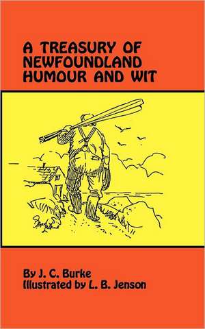 A Treasury of Newfoundland Humour and Wit de J. C. Burke