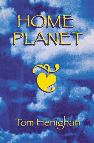 Home Planet de Tom Henighan