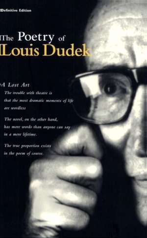 The Poetry of Louis Dudek de Louis Dudek