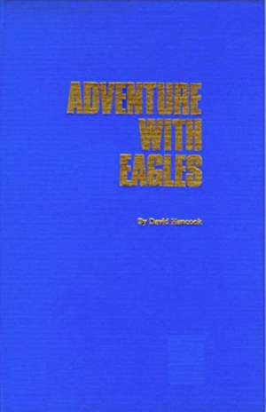 Adventure With Eagles de David Hancock