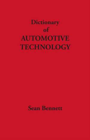 Dictionary of Automotive Technology de Sean Bennett