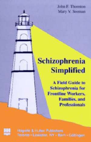 Schizophrenia Simplified de J F Thornton