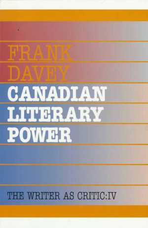 Canadian Literary Power de Frank Davey