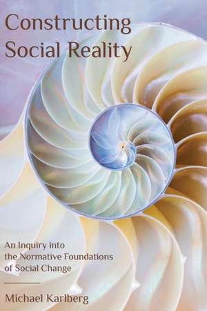 Constructing Social Reality de Michael Karlberg