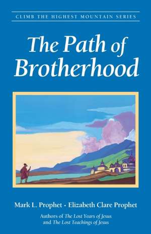 The Path of Brotherhood de Elizabeth Clare Prophet