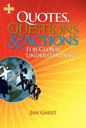 Quotes, Questions & Actions for Global Understanding de Jan Gault