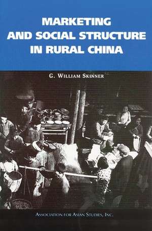 Marketing and Social Structure in Rural China de G. William Skinner