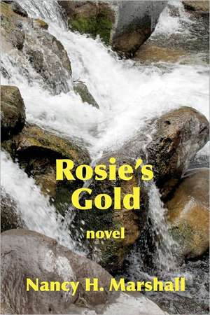 Rosie's Gold: Can We Heal from Trauma? de Nancy Hicks Marshall