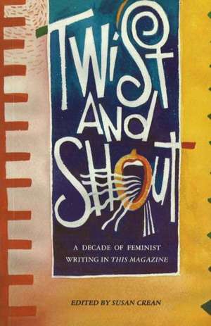 Twist and Shout de Susan Crean