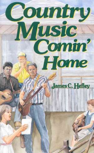 Country Music Comin' Home de James C. Hefley