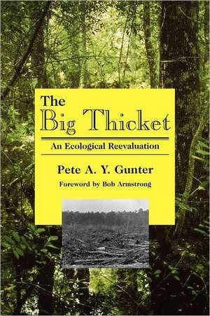 The Big Thicket: An Ecological Reevaluation de Pete A. Y. Gunter