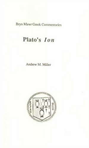 Ion: Text in Greek, Commentary in English de Plato