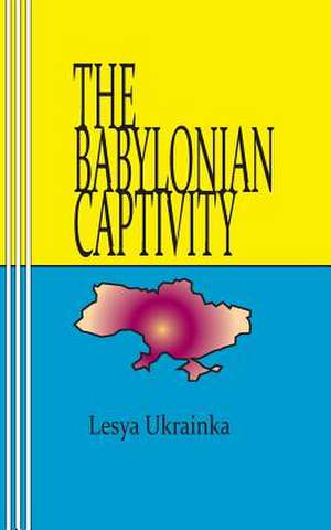 The Babylonian Captivity de Lesya Ukrainka