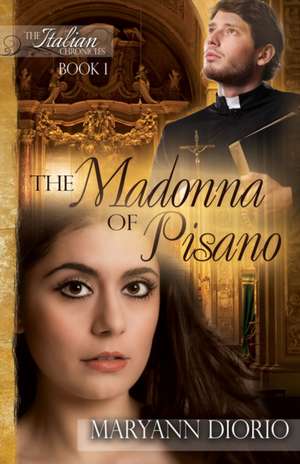 THE MADONNA OF PISANO de Maryann Diorio