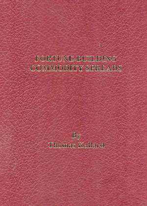 Fortune Building Commodity Spreads de Thomas Kallard