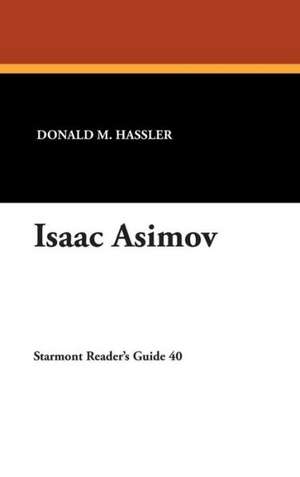 Isaac Asimov de Donald M. Hassler
