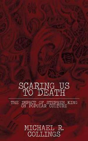 Scaring Us to Death de Michael R. Collings