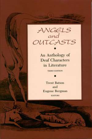 Angels and Outcasts: An Anthology of Deaf Characters in Literature de Trent Batson