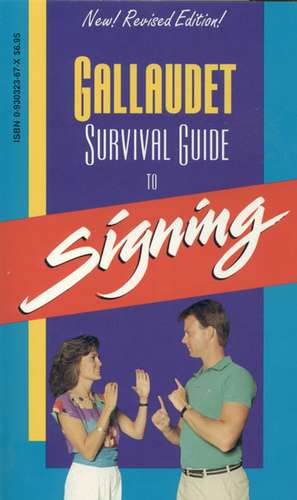 Gallaudet Survival Guide to Signing de Leonard Lane