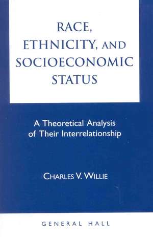 Race, Ethnicity, and Socioeconomic Status de Charles Vert Willie