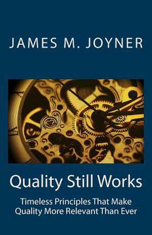 Quality Still Works de James M. Joyner