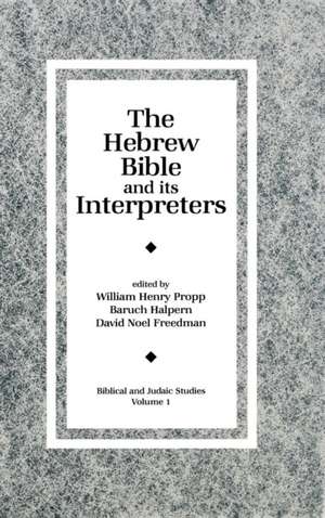 The Hebrew Bible and Its Interpreters de William H. C. Propp